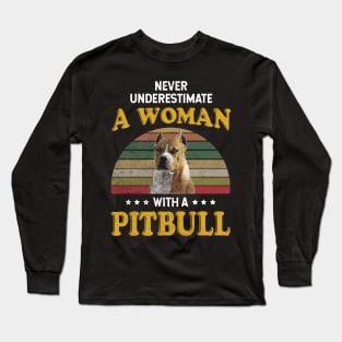 Never Underestimate A Woman With A Pitbull Long Sleeve T-Shirt